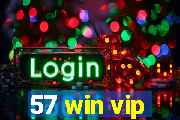 57 win vip